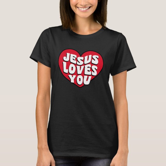 Christian Valentines  bible verse scriptures Jesus T-Shirt (Front)