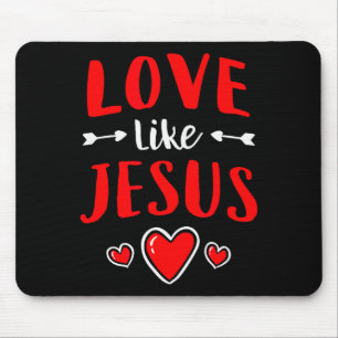 Christian Valentines Day Catholic Love Like Jesus  Mouse Mat