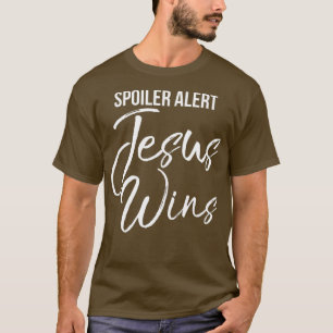 Christian Victory Quote Funny Gift Spoiler Alert T-Shirt