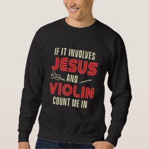 Christian Violinist Church Worship Violin Player 2 Sweatshirt