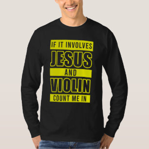 Christian Violinist Church Worship Violin Player 4 T-Shirt