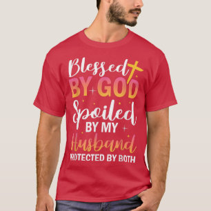 Christian Wife Jesus Blessed By God Spoiled By My T-Shirt