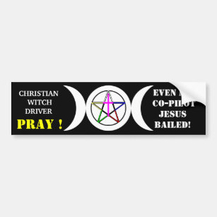 Christian Witch Driver Bumper Sticker