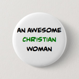 christian woman, awesome 6 cm round badge