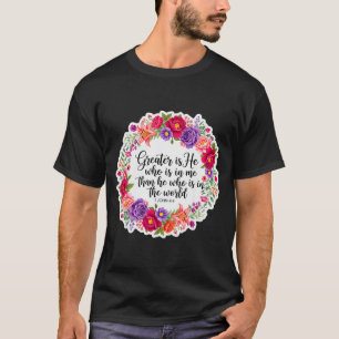 Christian Woman Bible Verse Jesus Greater Is He Wh T-Shirt