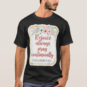 Christian Woman Bible Verse Rejoice Always Pray Co T-Shirt