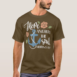 Christian Women Gift Hope Anchors The Soul 619 T-Shirt