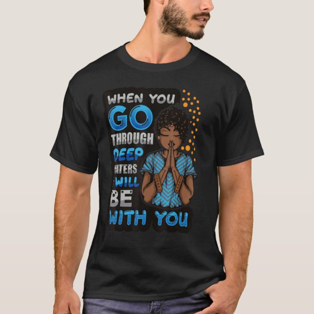 Christian women when you go through deep waters Go T-Shirt (Front)