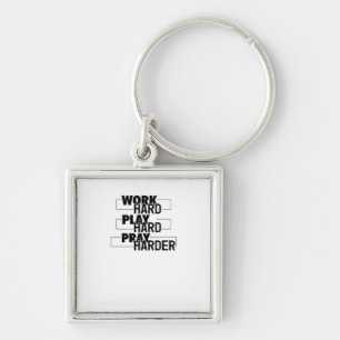 Christian, Work Hard, Play So Hard, Pray Hard, Ess Key Ring