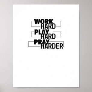Christian, Work Hard, Play So Hard, Pray Hard, Ess Poster