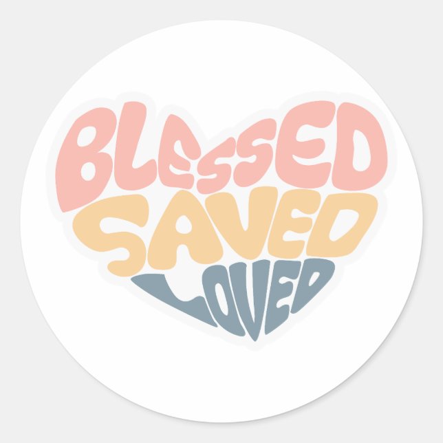 Christianity Blessed Saved Loved  Classic Round Sticker (Front)