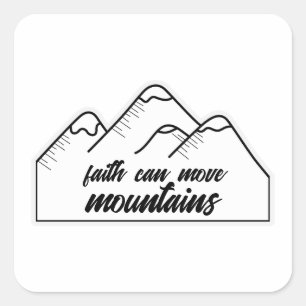 Christianity Faith can move mountains Square Sticker