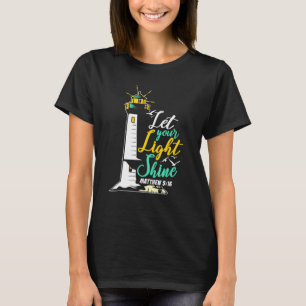 Christianity Jesus God Lighthouse - Let Your Light T-Shirt
