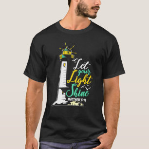 Christianity Jesus God Lighthouse - Let Your Light T-Shirt