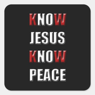 Christianity Know Jesus Know Peace Square Sticker
