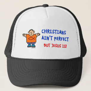 Christians Ain't Perfect Trucker Hat