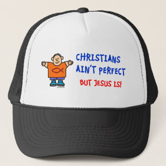 Christians Ain't Perfect Trucker Hat