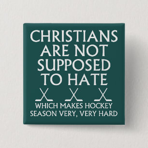 Christians Are Not Supposed To Hate Hockey 15 Cm Square Badge