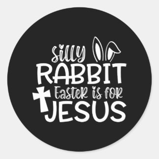Christians Cute Silly Rabbit Easter Is For Jesus Classic Round Sticker