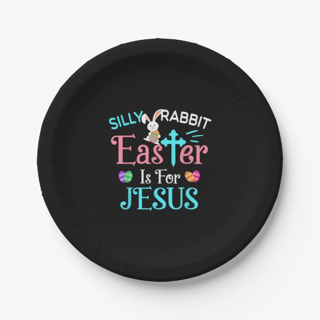 Christians Cute Silly Rabbit Easter Is For Jesus Paper Plate (Front)