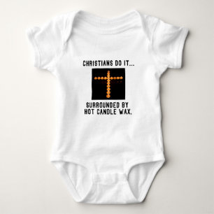 Christians Do It... Surrounded By Hot Candle Wax Baby Bodysuit
