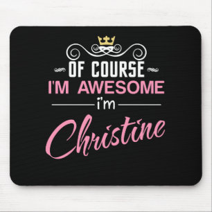 Christine Of Course I'm Awesome I'm Christine Name Mouse Mat