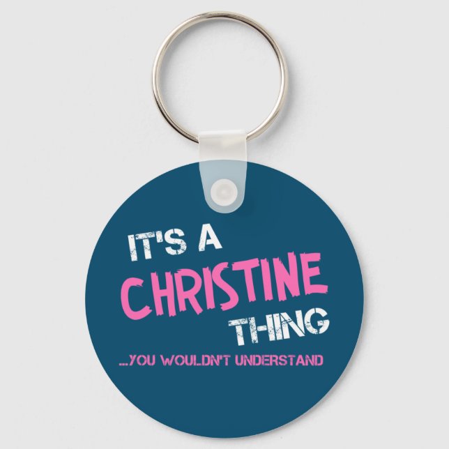Christine thing you wouldn't understand key ring (Front)