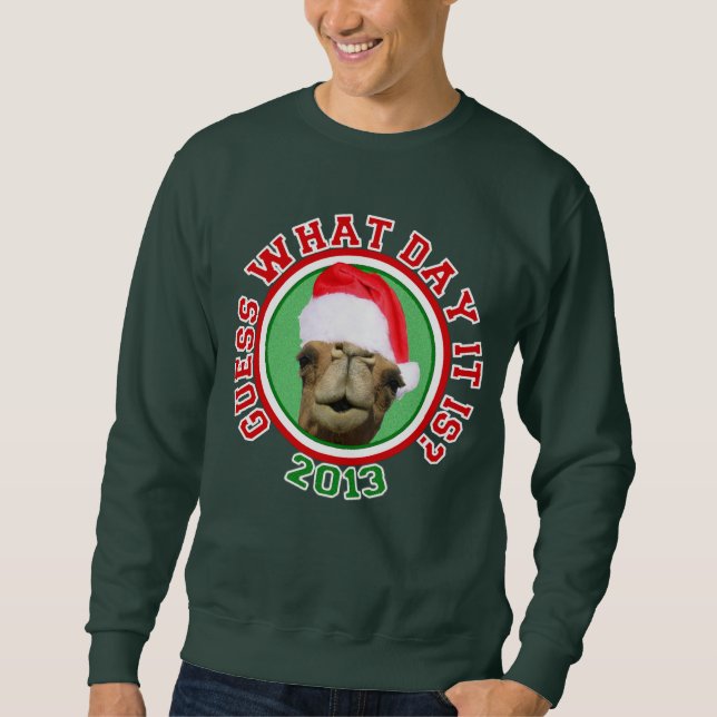 Christmas 2013 Hump Day Camel Sweatshirt (Front)