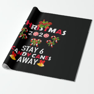Christmas 2020 Stay 6 Candy Canes Away Wrapping Paper