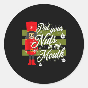 Christmas 2021 Put Your Nuts In My Mouth  Classic Round Sticker