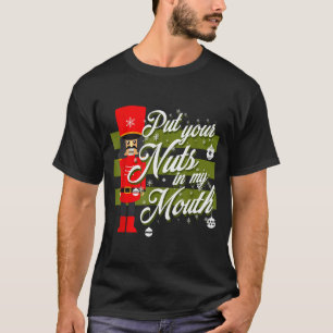 Christmas 2021 Put Your Nuts In My Mouth T-Shirt