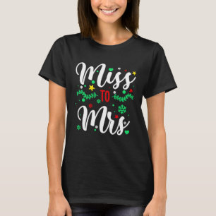 Christmas 2022 Miss To Mrs T-Shirt