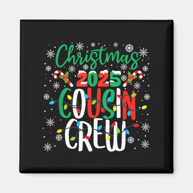 Christmas 2025 Cousin Crew Xmas Matching Family Gr Magnet (Front)