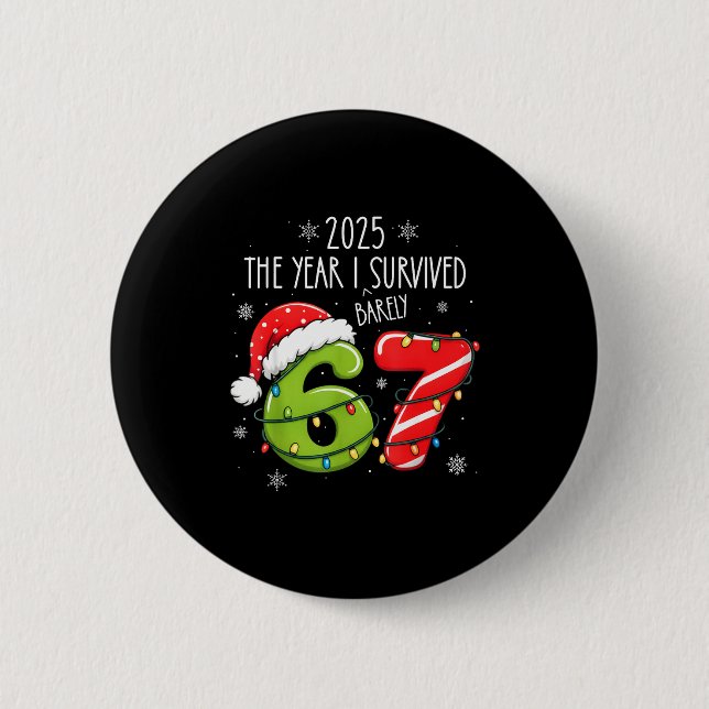 Christmas 2025 The Year I Barely Survived Six Seve 6 Cm Round Badge (Front)