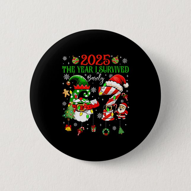 Christmas 2025 The Year I Barely Survived Six Seve 6 Cm Round Badge (Front)