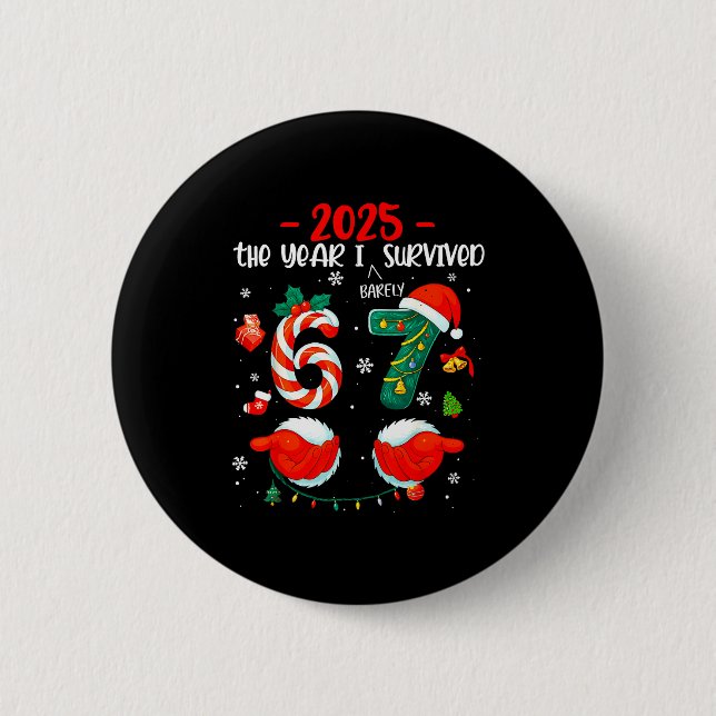 Christmas 2025 The Year I Barely Survived Six Seve 6 Cm Round Badge (Front)