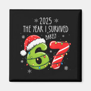 Christmas 2025 The Year I Barely Survived Six Seve Magnet