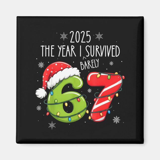 Christmas 2025 The Year I Barely Survived Six Seve Magnet (Front)