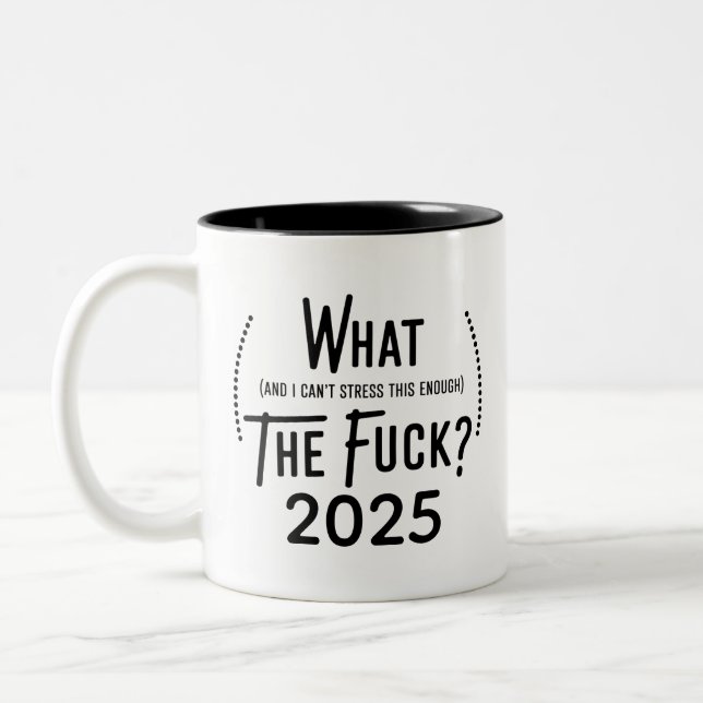 Christmas 2025 What and I Can't Stress This Enough Two-Tone Coffee Mug (Left)