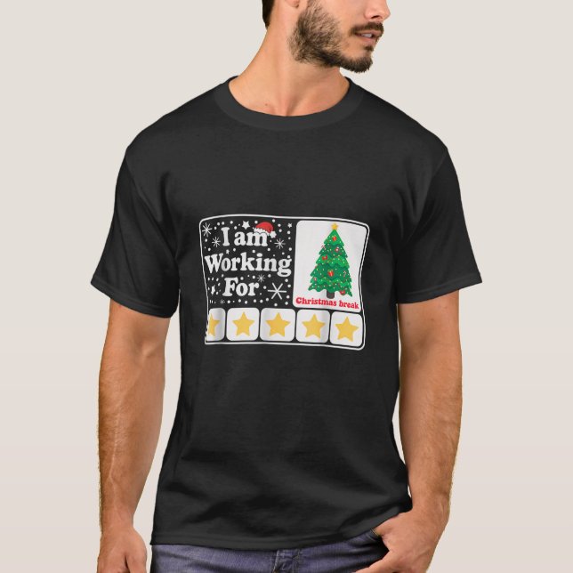 Christmas 5 Stars Xmas Tree I m Working For Chirst T-Shirt (Front)