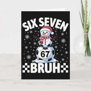 Christmas 67 Meme Soccer Snowman Bruh Funny Xmas B Card