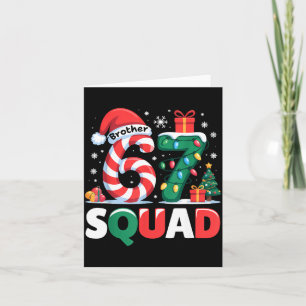 Christmas 67 Squad Brother 6-7 Funny Matching Cand Card