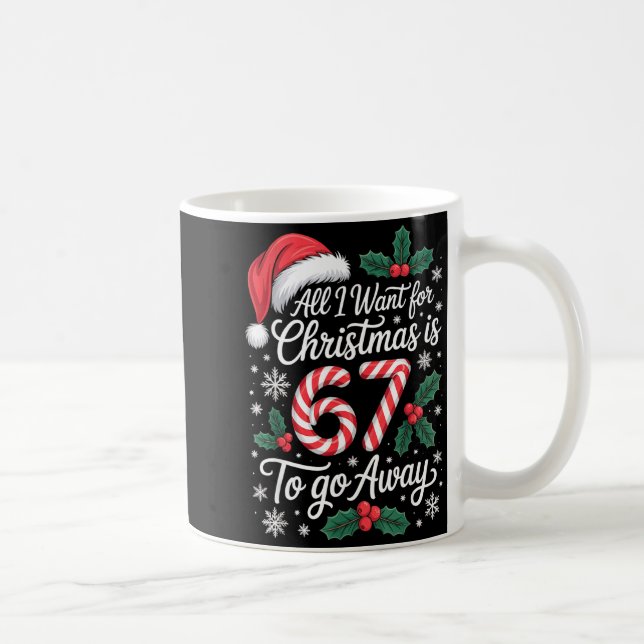 Christmas 67 To Go Away Six Seven Funny Teacher Pa Coffee Mug (Right)