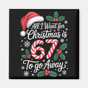 Christmas 67 To Go Away Six Seven Funny Teacher Pa Magnet