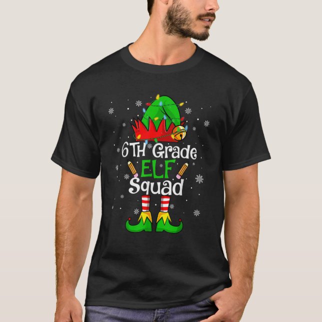 Christmas 6th Grade Elf Squad Sixth Grade Teacher  T-Shirt (Front)