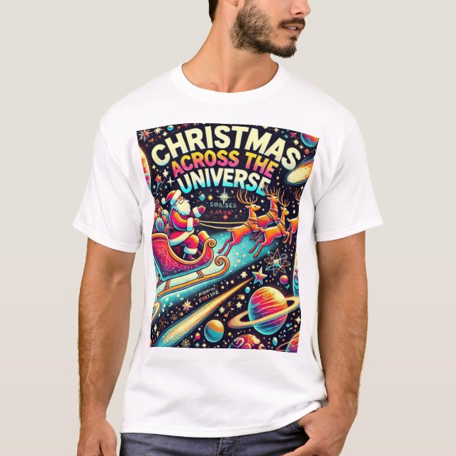 Christmas Across the Universe – Santa in Space T-S T-Shirt (Front)