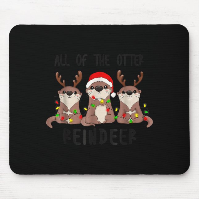 Christmas All Of The Otter Reindeer  Mouse Mat (Front)