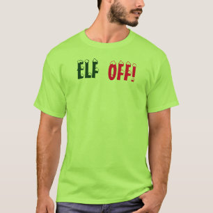 Christmas Angry Elf ,ELF OFF,T-shirt by: Closs T-Shirt