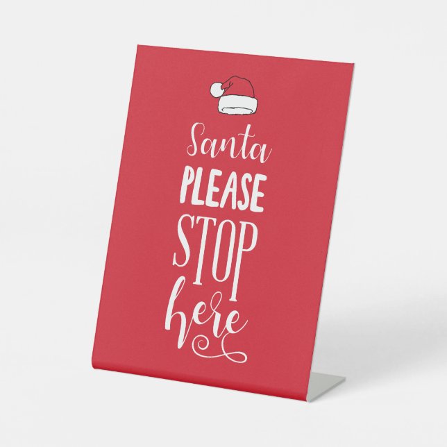 Christmas Art Santa Please Stop Here Santa Art Des Pedestal Sign (Front)