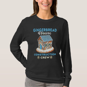 Christmas Baking A Gingerbread House Construction T-Shirt